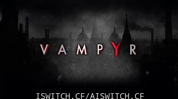 吸血鬼:Vampyr/官方中文/本体+1.0.1升补/[XCI]