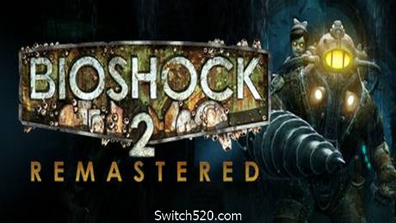 生化奇兵2：重制版/ BioShock 2 Remastered