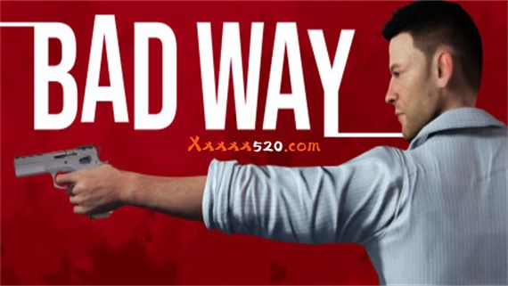 BAD WAY|官方中文|解压即撸