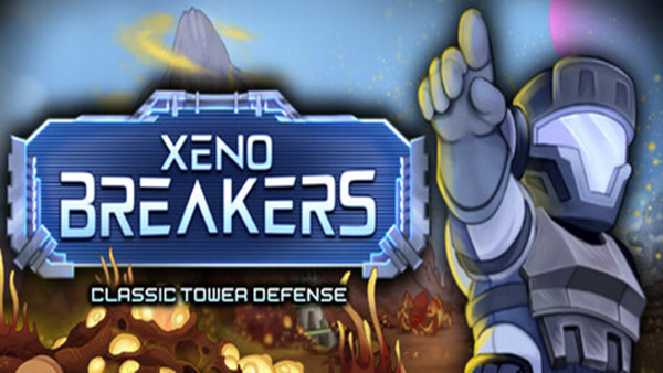 异星破局者 传承塔防 XENOBREAKERS Classic Tower Defense|官方中文|解压即撸