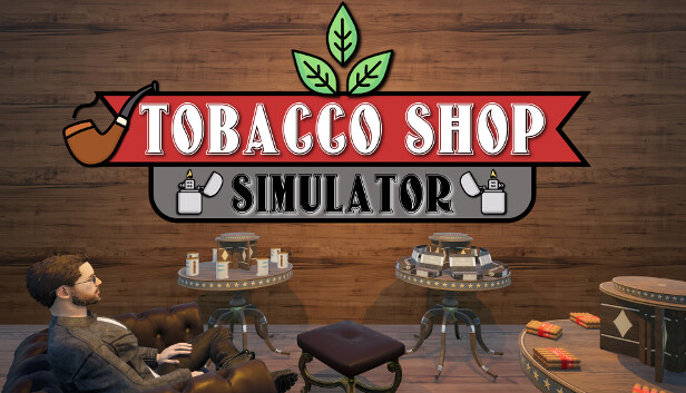 烟店模拟器 Tobacco Shop Simulator|官方中文|Build.18913110|解压即撸