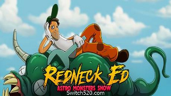 红脖子艾德：太空怪兽秀/Redneck Ed: Astro Monsters Show