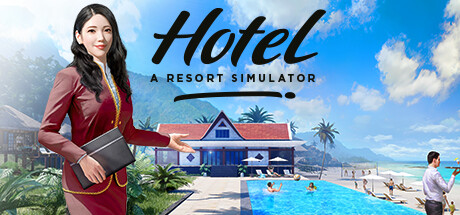 酒店生涯 模拟度假村|豪华中文|Build.12242590+全DLC|解压即撸