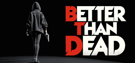 Better Than Dead|官方中文|Build.24552671+全DLC|解压即撸