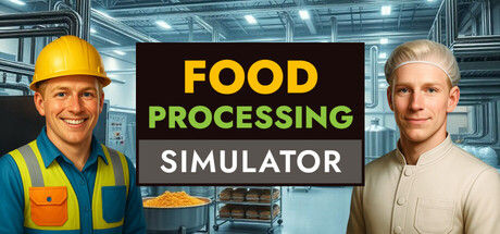 食品加工模拟/Food Processing Simulator|解压即撸| Build.25137367 |官方中文