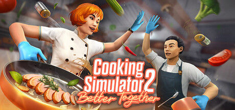 烹饪模拟器 2:合作无间/Cooking Simulator 2: Better Together|解压即撸| Build.24814756 |官方中文