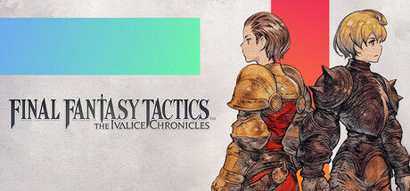 最终幻想战略版 伊瓦利斯战记-虚拟机版/FINAL FANTASY TACTICS - The Ivalice Chronicles|解压即撸| Build.24304444 |官方中文