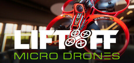 Liftoff®: Micro Drones|解压即撸| Build.25255185 |官中