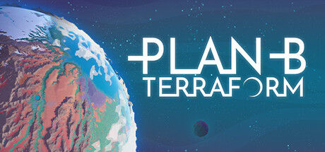 备用计划:家园/B计划 地球化/Plan B: Terraform|解压即撸|B计划:启程拓殖|官方简体中文
