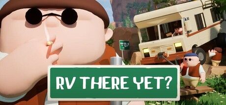 我们到了吗?/RV There Yet?|解压即撸| Build.25237455 |官方中文
