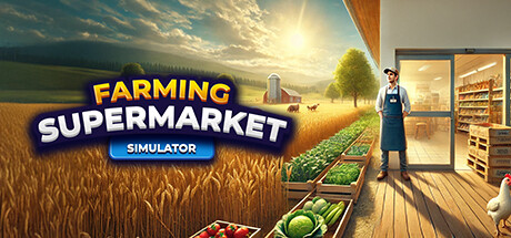 农场与超市模拟器/Farming & Supermarket Simulator|解压即撸| Build.24321916 |官方中文