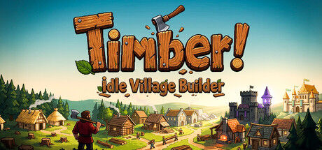 伐木小镇:放置建造/TIMBER! Idle Village Builder|解压即撸||官方简体中文|支持键盘.鼠标